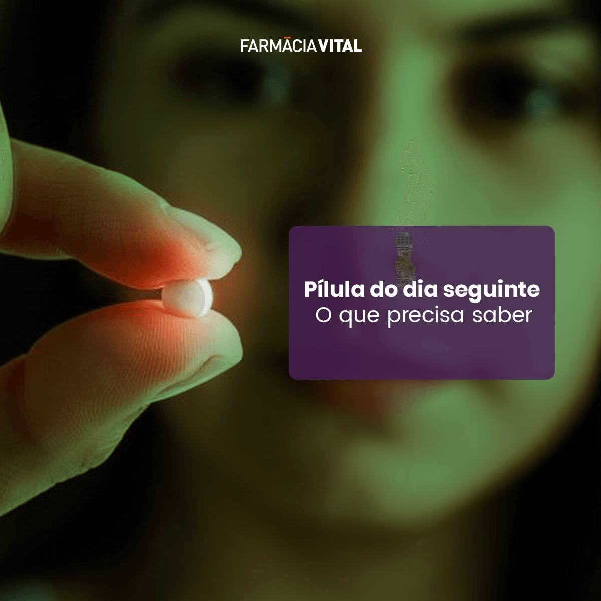 Pílula do dia seguinte: O que precisa saber